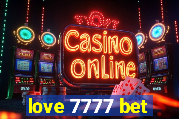 love 7777 bet